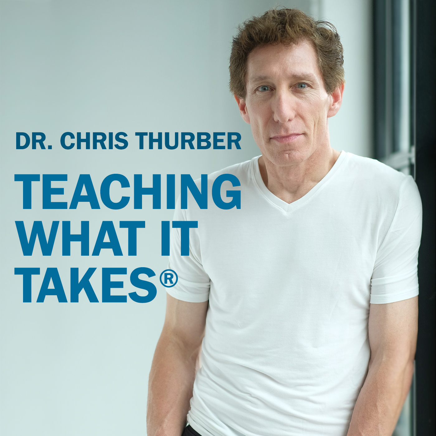 The Teaching What It Takes Podcast Dr Chris Thurber